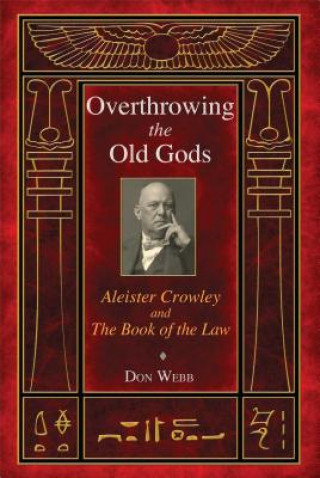 Kniha Overthrowing the Old Gods Don Webb