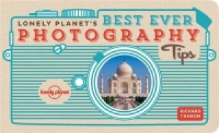 Könyv Lonely Planet's Best Ever Photography Tips 