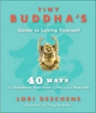 Buch Tiny Buddha's Guide to Loving Yourself Lori Deschene