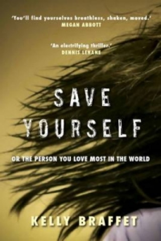 Könyv Save Yourself Kelly Braffet