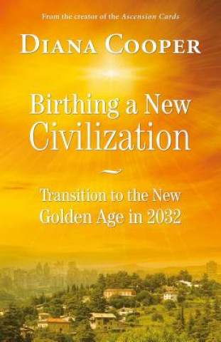 Kniha Birthing A New Civilization Diana Cooper