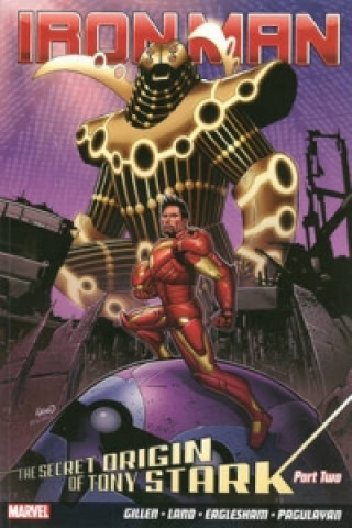 Carte Iron Man Vol.3: The Secret Origin Of Tony Stark Kieron Gillen
