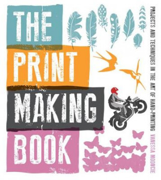 Kniha Print Making Book, The Vanessa Mooncie