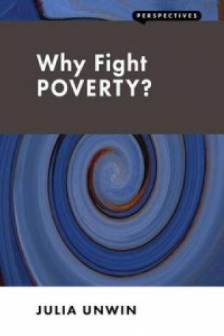 Könyv Why Fight Poverty? Julia Unwin