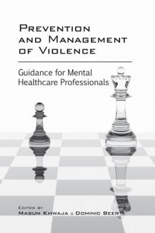 Könyv Prevention and Management of Violence Dr Masum Khwaja
