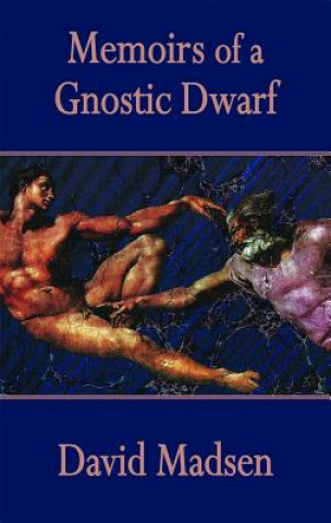 Kniha Memoirs of a Gnostic Dwarf David Madsen