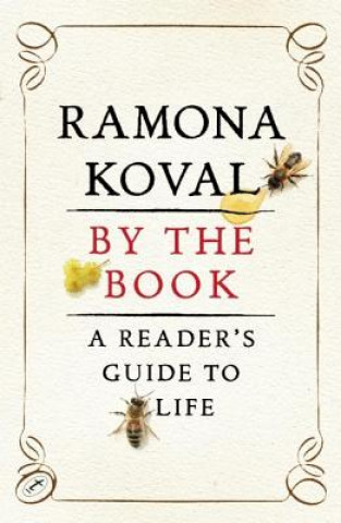 Könyv By The Book: A Reader's Guide To Life Ramona Koval