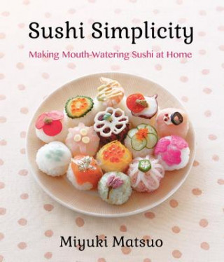 Kniha Sushi Simplicity Miyuki Matsuo