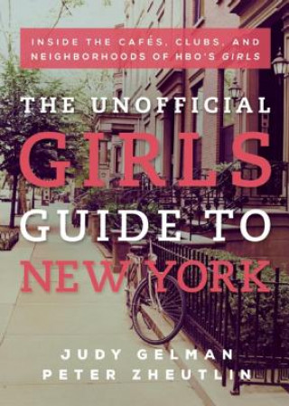 Kniha Unofficial Girls Guide to New York Judy Gelman