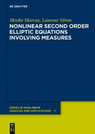 Kniha Nonlinear Second Order Elliptic Equations Involving Measures Moshe Marcus