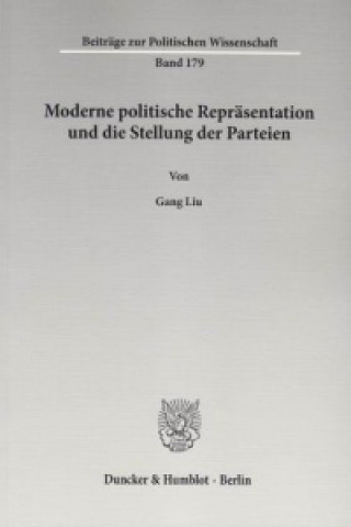 Kniha Moderne politische Repräsentation und die Stellung der Parteien. Gang Liu