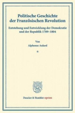 Carte Politische Geschichte der Französischen Revolution. Alphonse Aulard