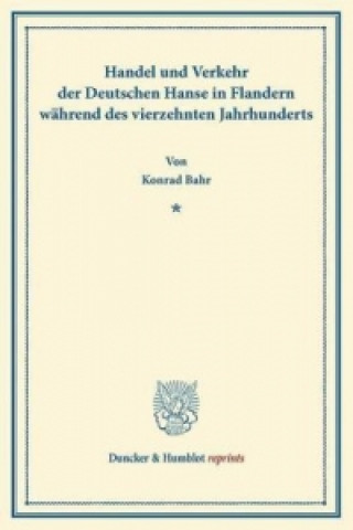Könyv Handel und Verkehr der Deutschen Hanse Konrad Bahr