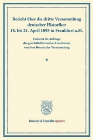 Carte Bericht über die dritte Versammlung deutscher Historiker. 