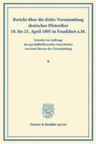 Buch Bericht über die dritte Versammlung deutscher Historiker. 