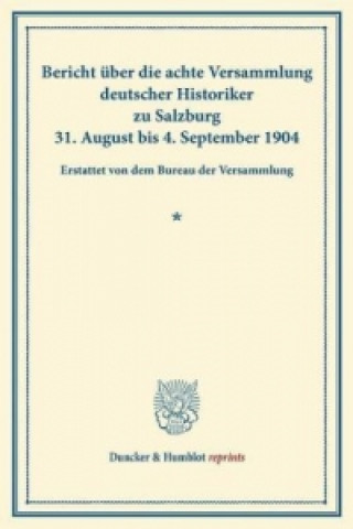 Carte Bericht über die achte Versammlung deutscher Historiker 