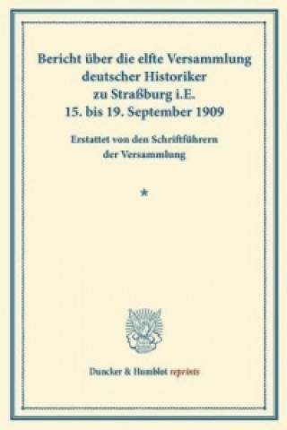 Kniha Bericht über die elfte Versammlung deutscher Historiker 
