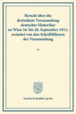 Carte Bericht über die dreizehnte Versammlung deutscher Historiker 