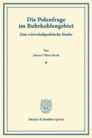 Carte Die Polenfrage im Ruhrkohlengebiet. Johann Viktor Bredt