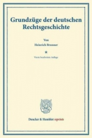 Libro Grundzüge der deutschen Rechtsgeschichte. Heinrich Brunner