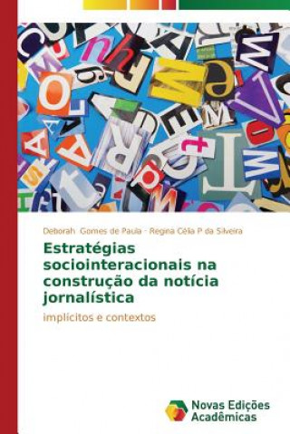 Buch Estrategias sociointeracionais na construcao da noticia jornalistica Deborah Gomes de Paula