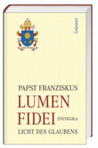 Kniha Lumen Fidei - Licht des Glaubens enedikt XVI.