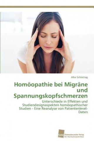Kniha Homoeopathie bei Migrane und Spannungskopfschmerzen Alke Schlottag