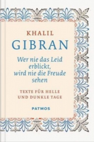 Buch Wer nie das Leid erblickt, wird nie die Freude sehen Khalil Gibran