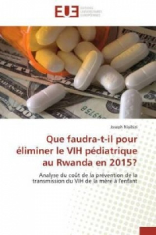 Carte Que faudra-t-il pour éliminer le VIH pédiatrique au Rwanda en 2015? Joseph Niyibizi