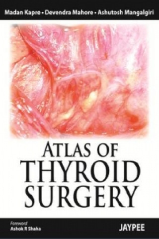 Kniha Atlas of Thyroid Surgery Madan Kapre