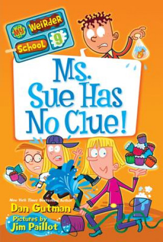 Книга My Weirder School #9: Ms. Sue Has No Clue! Dan Gutman
