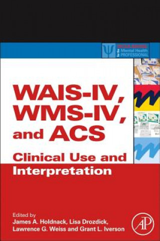 Книга WAIS-IV, WMS-IV, and ACS James Holdnack