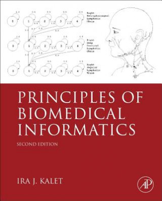 Kniha Principles of Biomedical Informatics PhDIra Kalet