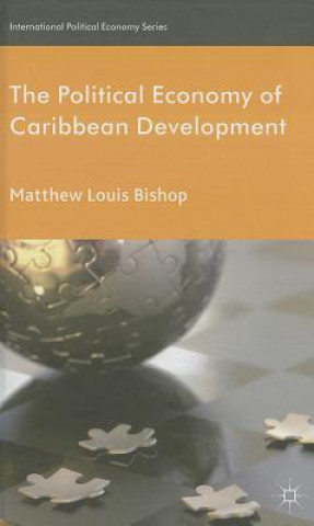 Książka Political Economy of Caribbean Development MatthewLouis Bishop