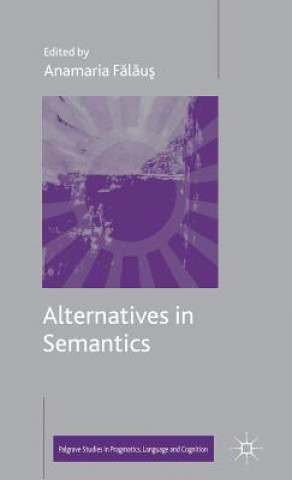 Kniha Alternatives in Semantics Anamaria F?l?u?