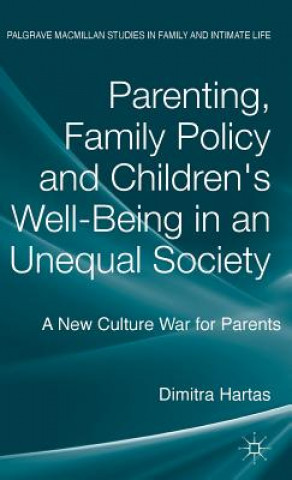 Kniha Parenting, Family Policy and Children's Well-Being in an Unequal Society Dimitra Hartas