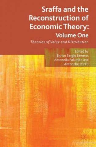 Kniha Sraffa and the Reconstruction of Economic Theory: Volume One EnricoSergio Levrero