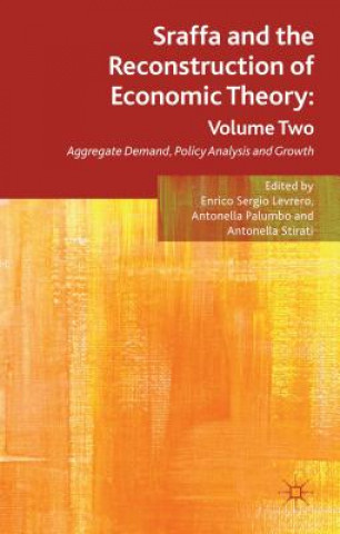 Carte Sraffa and the Reconstruction of Economic Theory: Volume Two EnricoSergio Levrero