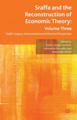 Kniha Sraffa and the Reconstruction of Economic Theory: Volume Three EnricoSergio Levrero