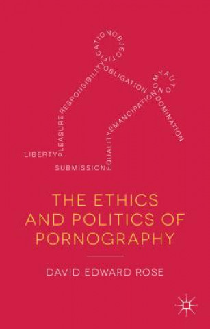 Kniha Ethics and Politics of Pornography DavidEdward Rose