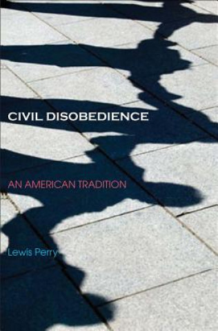 Kniha Civil Disobedience Lewis Perry