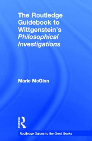 Kniha Routledge Guidebook to Wittgenstein's Philosophical Investigations Marie McGinn