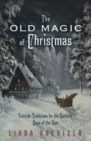 Kniha Old Magic of Christmas Linda Raedisch