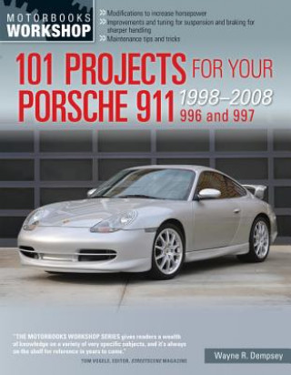 Книга 101 Projects for Your Porsche 911 996 and 997 1998-2008 Wayne R Dempsey