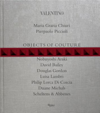 Kniha Valentino: Objects of Couture Maria Grazia Chiuri