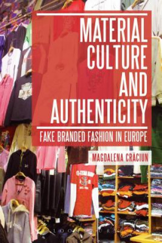 Carte Material Culture and Authenticity Magdalena Craciun
