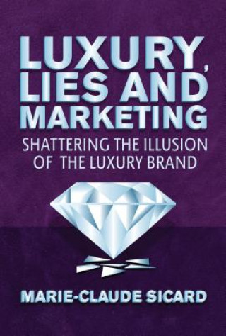 Kniha Luxury, Lies and Marketing MarieClaude Sicard