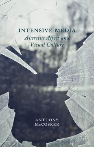 Knjiga Intensive Media Anthony McCosker