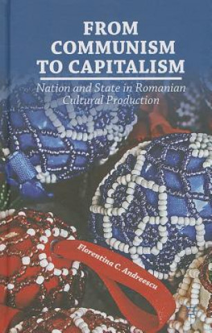 Carte From Communism to Capitalism FlorentinaC Andreescu