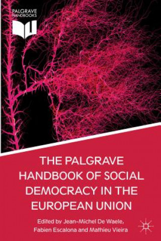 Carte Palgrave Handbook of Social Democracy in the European Union JeanMichel de Waele